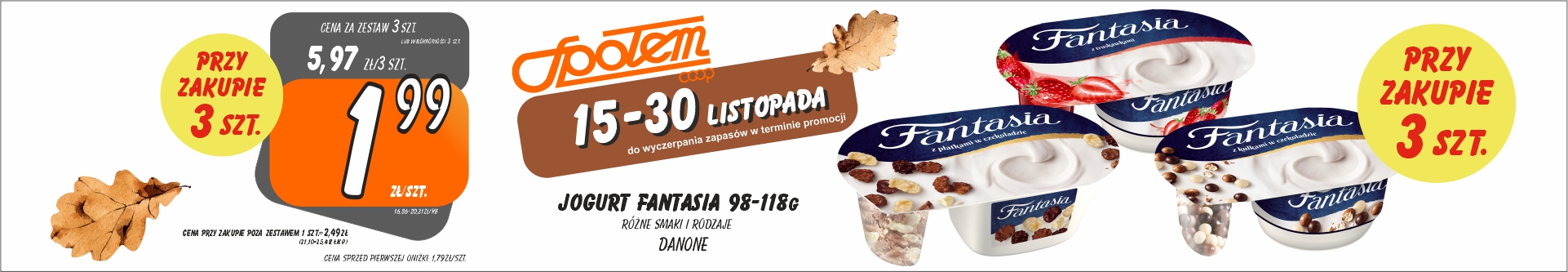 Sklepy Społem - JOGURT FANTASIA RÓŻNE RODZAJE I GRAMATURY 1.99ZŁ/SZT PRZY ZAK. 3SZT